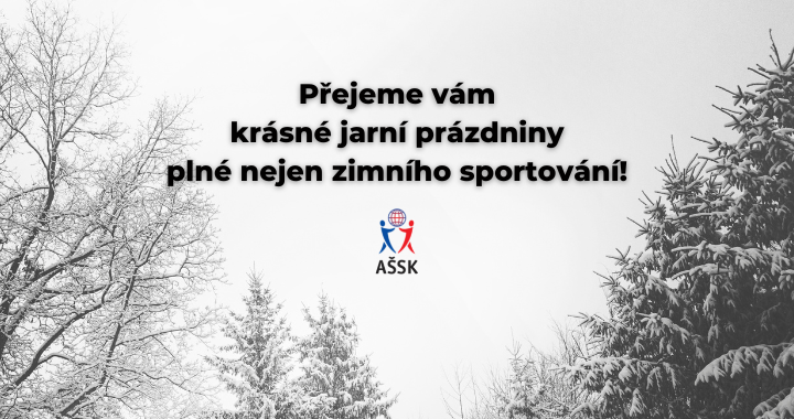Výkonný výbor AŠŠSK ČR vám přeje krásné jarní prázdniny!